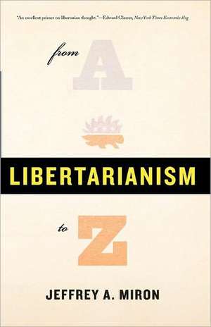 Libertarianism, from A to Z de Jeffrey A. Miron