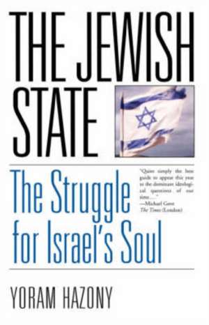 The Jewish State: The Struggle for Israel's Soul de Yoram Hazony