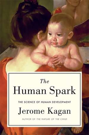 Human Spark de Jerome Kagan