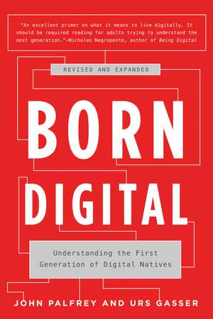 Born Digital: How Children Grow Up in a Digital Age de John Palfrey