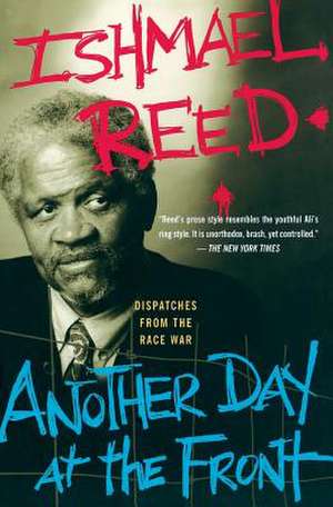 Another Day At The Front: Dispatches From The Race War de Ishmael Reed