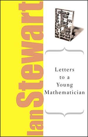 Letters to a Young Mathematician de Ian Stewart