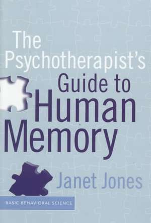 The Psychotherapist's Guide To Human Memory de Janet L. Jones