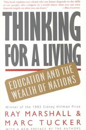 Thinking For A Living: Education And The Wealth Of Nations de Ray Marshall