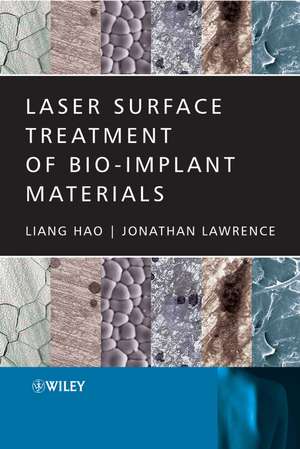 Laser Surface Treatment of Bio–Implant Materials de J. Lawrence