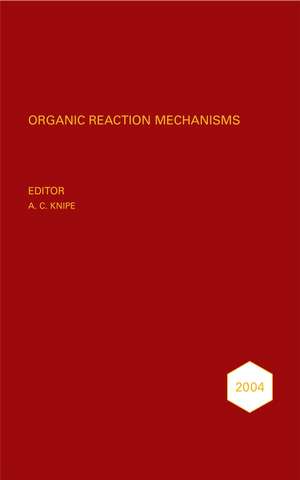 Organic Reaction Mechanisms 2004 de AC Knipe