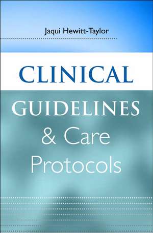 Clinical Guidelines and Care Protocols de J Hewitt–Taylor