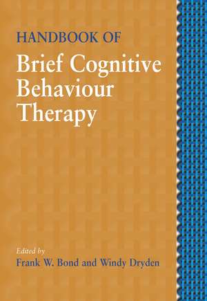 Handbook of Brief Cognitive Behaviour Therapy de FW Bond