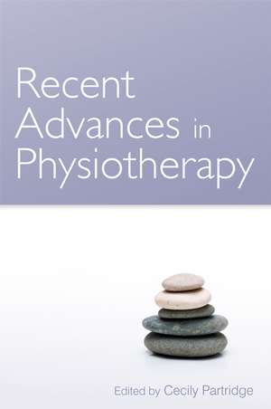 Recent Advances in Physiotherapy de Cecily Partridge