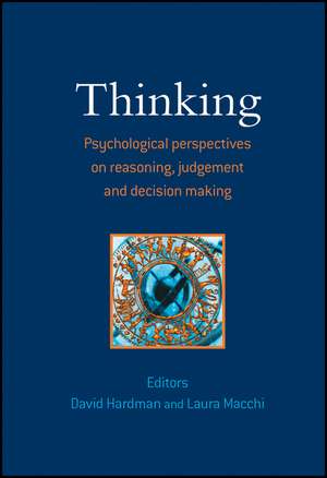 Thinking – Psychological Perspectives on Reasoning, Judgment and Decision Making de D Hardman