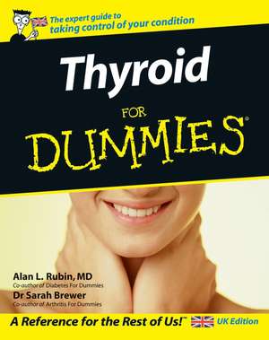 Thyroid For Dummies, UK Edition de Alan L. Rubin