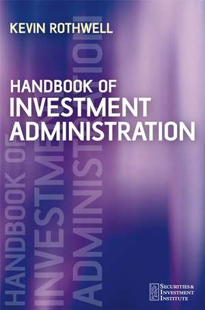 Handbook of Investment Administration de K Rothwell