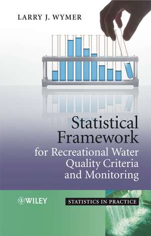 Statistical Framework for Recreational Water Quality Criteria and Monitoring de LJ Wymer