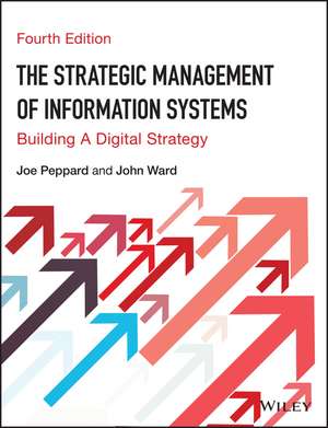 The Strategic Management of Information Systems – Building a Digital Strategy 4e de J Peppard