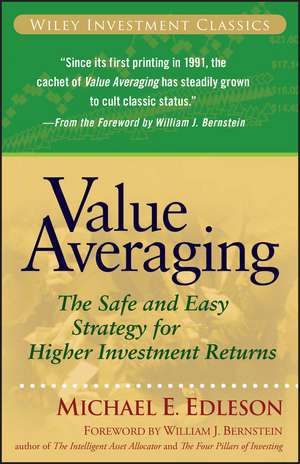 Value Averaging – The Safe and Easy Strategy for Higher Investment Returns de ME Edleson