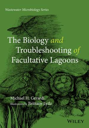 The Biology and Troubleshooting of Facultative Lagoons de MH Gerardi