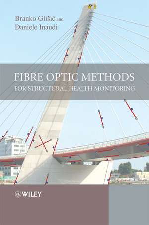 Fibre Optic Methods for Structural Health Monitoring de B Glisic