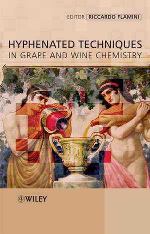 Hyphenated Techniques in Grape and Wine Chemistry de R Flamini