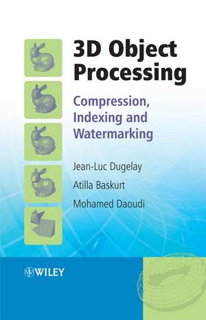 3D Object Processing – Compression, Indexing and Watermarking de J–L Dugelay