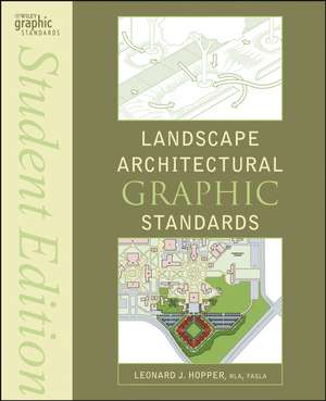 Landscape Architectural Graphic Standards Student Edition de LJ Hopper