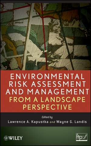 Environmental Risk Assessment and Management from a Landscape Perspective de LA Kapustka