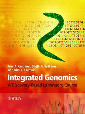 Integrated Genomics – A Discovery–Based Laboratory Course de GA Caldwell