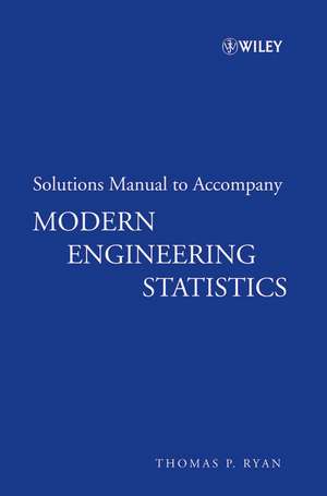 Modern Engineering Statistics Solutions Manual de TP Ryan