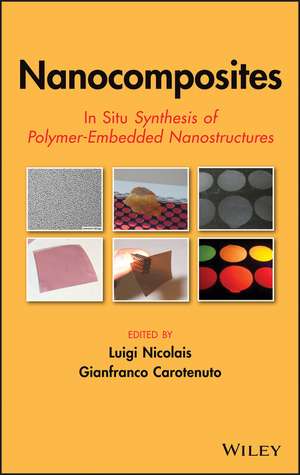 Nanocomposites – In Situ Synthesis of Polymer– Embedded Nanostructures de L Nicolais