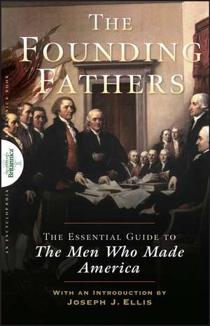 Founding Fathers: The Essential Guide to the Men Who Made America de Joseph J. Ellis