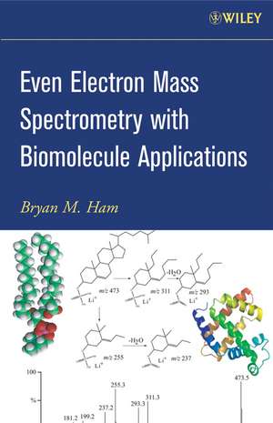 Even Electron Mass Spectrometry with Biomolecule Applications de BM Ham