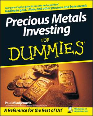 Precious Metals Investing For Dummies de P Mladjenovic