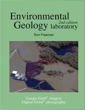 Environmental Geology Laboratory Manual 2e de T Freeman