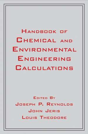 Handbook of Chemical and Environmental Engineering Calculations de J. Reynolds