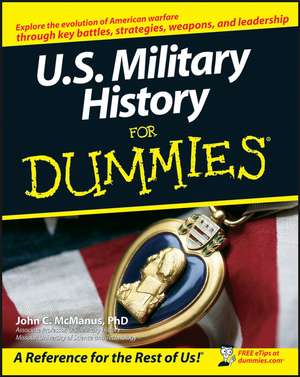 U.S. Military History For Dummies de JC McManus