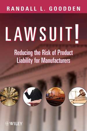 Lawsuit – Reducing the Risk of Product Liability for Manufacturers de RL Goodden