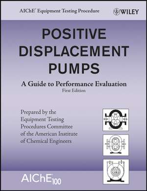 Positive Displacement Pumps – A Guide to Performance Evaluation de AIChE