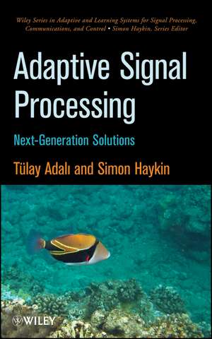 Adaptive Signal Processing – Next Generation Solutions de T Adali