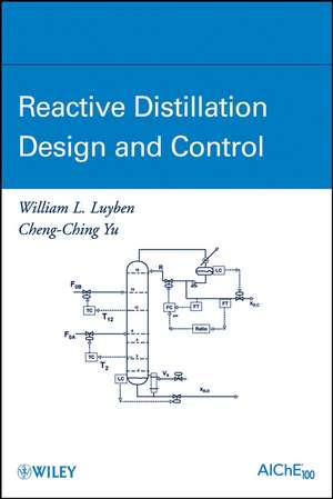 Reactive Distillation Design and Control de WL Luyben