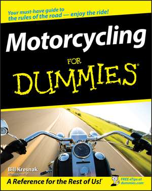 Motorcycling For Dummies de B Kresnak