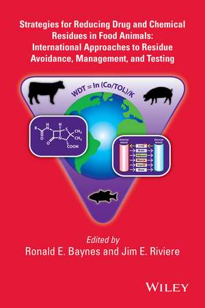 Strategies for Reducing Drug and Chemical Residues in Food Animals – International Approaches to Residue Avoidance, Management, and Testing de RE Baynes