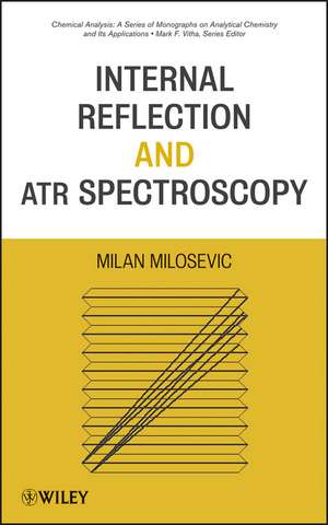 Internal Reflection and ATR Spectroscopy de M Milosevic