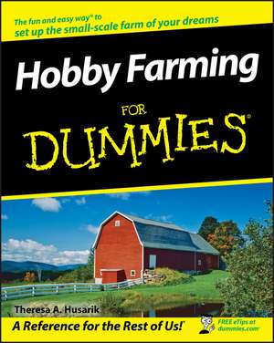 Hobby Farming For Dummies de TA Husarik