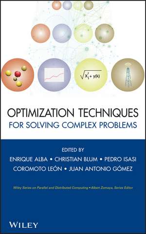 Optimization Techniques for Solving Complex Problems de E Alba