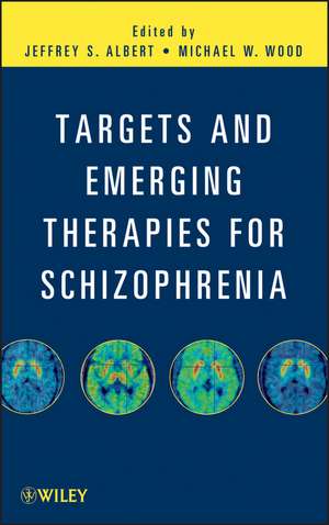 Targets and Emerging Therapies for Schizophrenia de J.S Albert