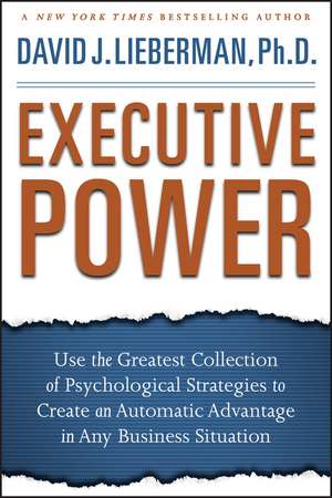 Executive Power de David J Lieberman