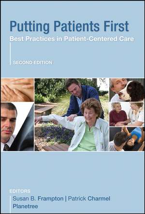 Putting Patients First – Best Practices in Patient–Centered Care 2e de SB Frampton