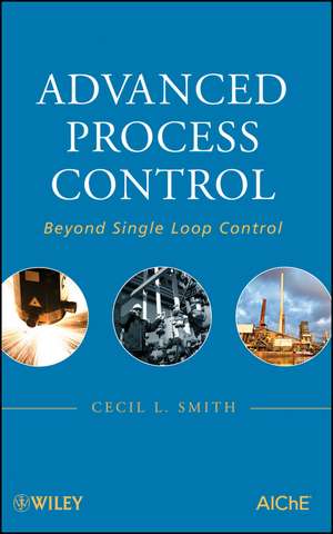 Advanced Process Control – Beyond Single Loop Control de C. Smith