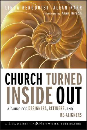 Church Turned Inside Out – A Guide for Designers, Refiners, and Re–Aligners de L Bergquist