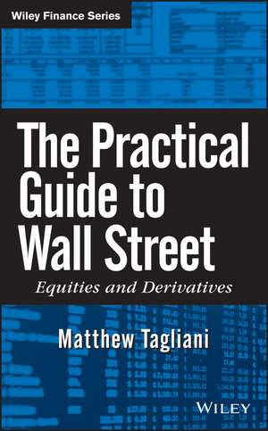 The Practical Guide to Wall Street – Equities and Derivatives de M Tagliani