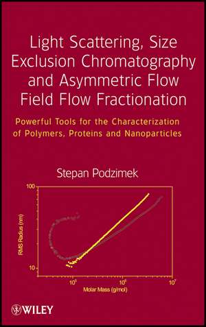 Light Scattering, Size Exclusion Chromatography and Asymmetric Flow Field Flow Fractionation de Stepan Podzimek